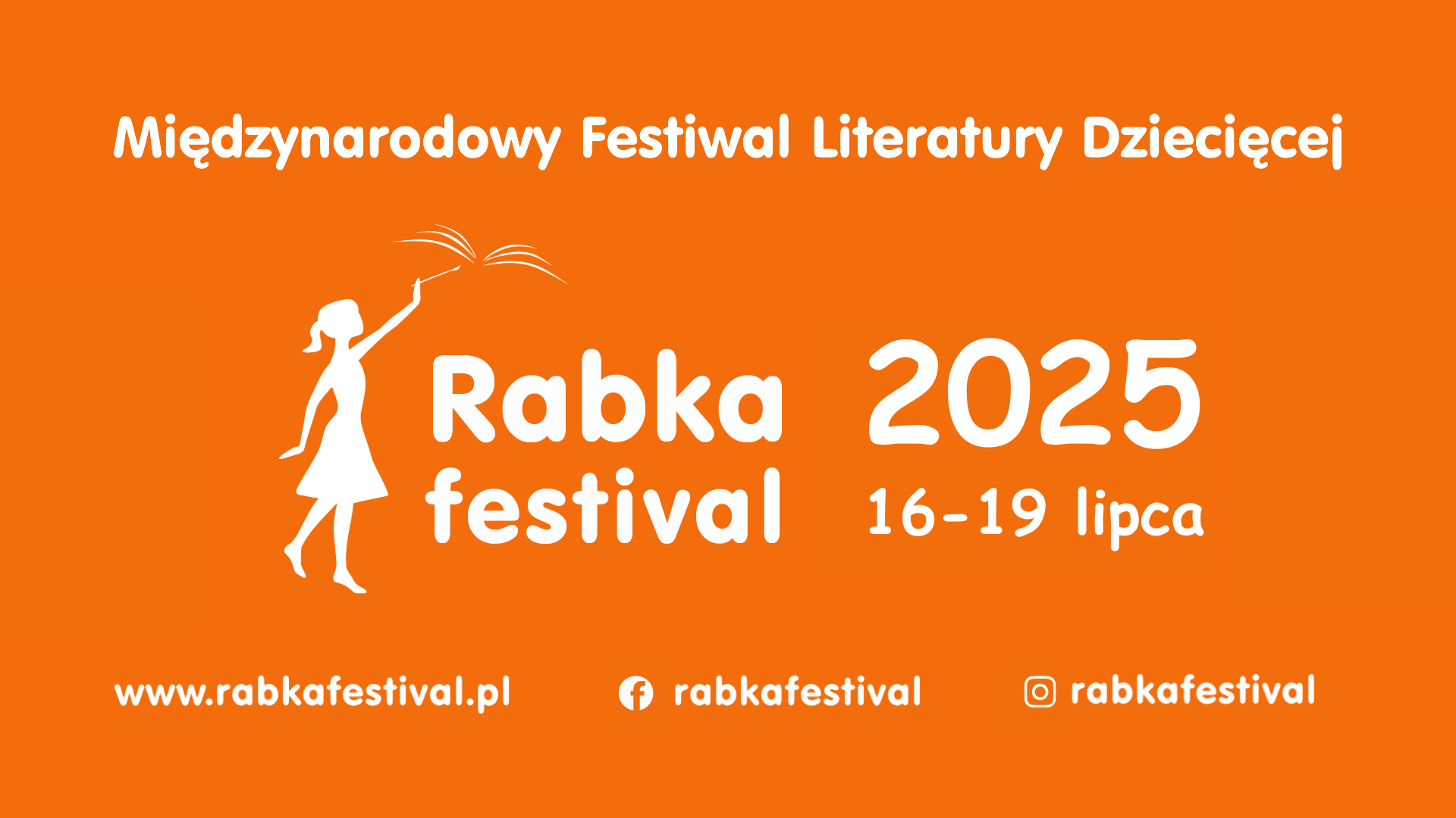 napis na pomarańczowym tle: Międzynarodowy Festiwal literatury Dziecięcej Rabka Festival 2025, 16-19 lipca www.rabkafestival.pl, logo fejsbuka i instagrama